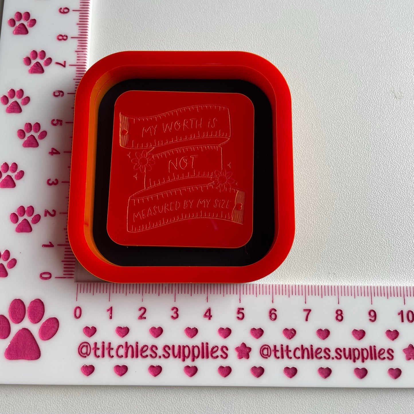 My Worth Is Not Measured By My Size Mould, 5mm Thick