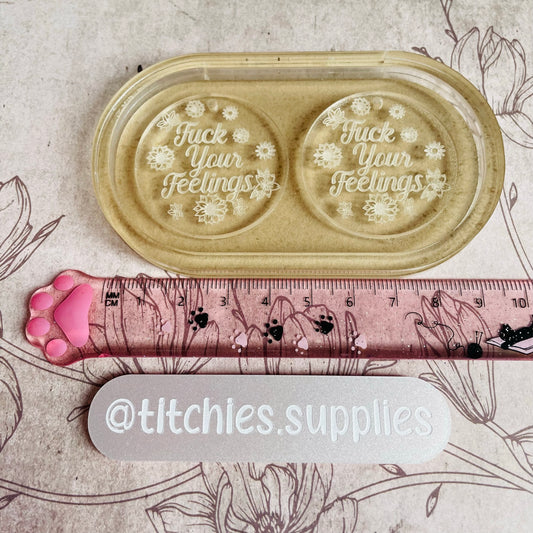 Fuck Your Feelings Earring Mould