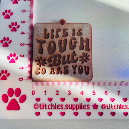 Life is Tough Chunky Text Keyring Mould, 5mm Thick