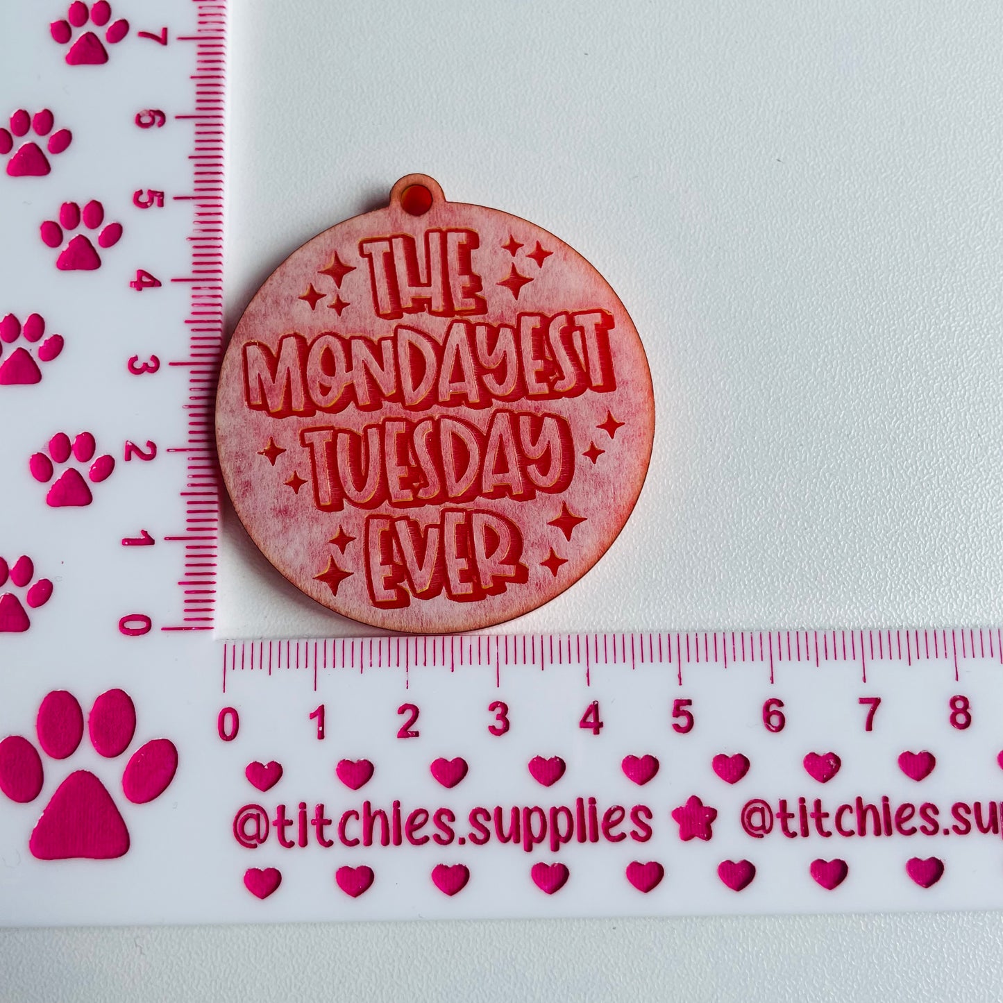 Mondayest Tuesday Ever Keyring Mould, 5mm Thick