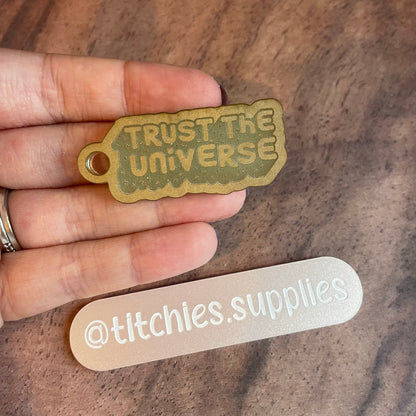 Trust The Universe Block Text Keyring Mould, 6mm Thick