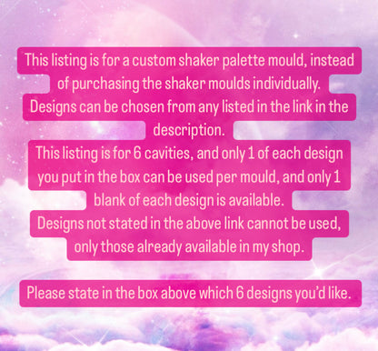 Custom Shaker Palette Mould x 6 Designs